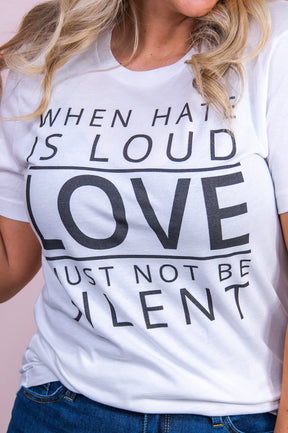 Love Must Not Be Silent White Graphic Tee - A3462WH