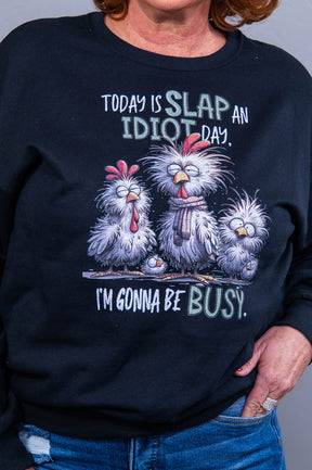 Today Is Slap An Idiot Day Black Graphic Sweatshirt - A3842BK