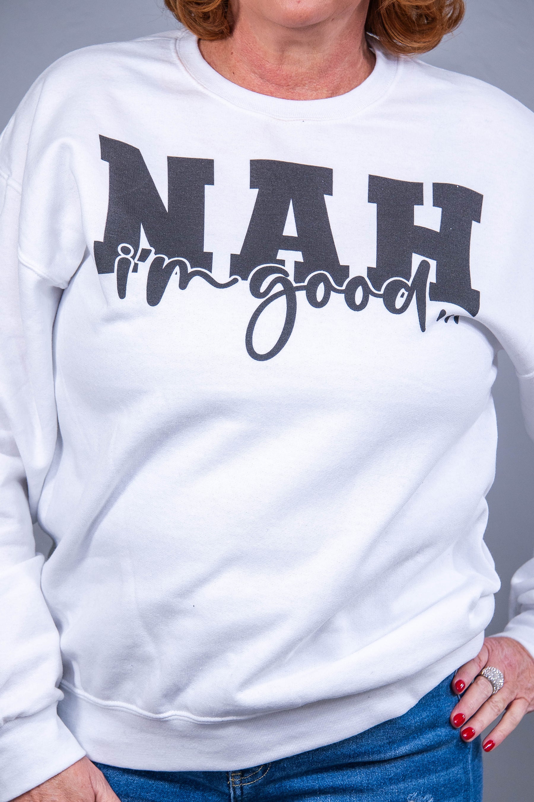 Nah I'm Good White Graphic Sweatshirt  - A3835WH