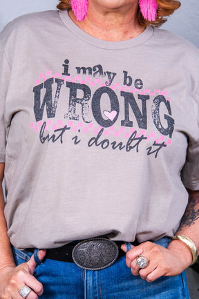 I May Be Wrong Heather Stone Graphic Tee - A3945HST