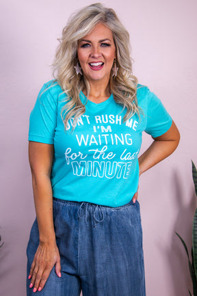 Don't Rush Me Heather Sea Green Graphic Tee - A3430HSG